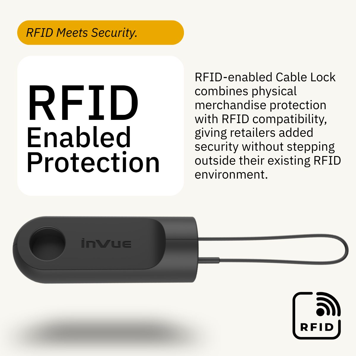 InVue 这款支持RFID功能的电缆锁将实物商品防护与RFID兼容性相结合，适用于支持RFID的零售环境。